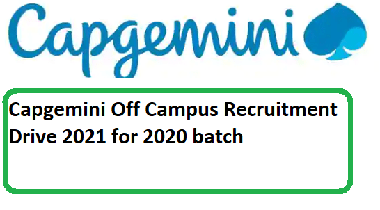 Capgemini Off Campus Recruitment Drive 2021 for 2020 batch