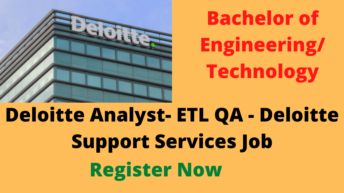 Deloitte Careers Job for Analyst- ETL QA - Deloitte Support Services