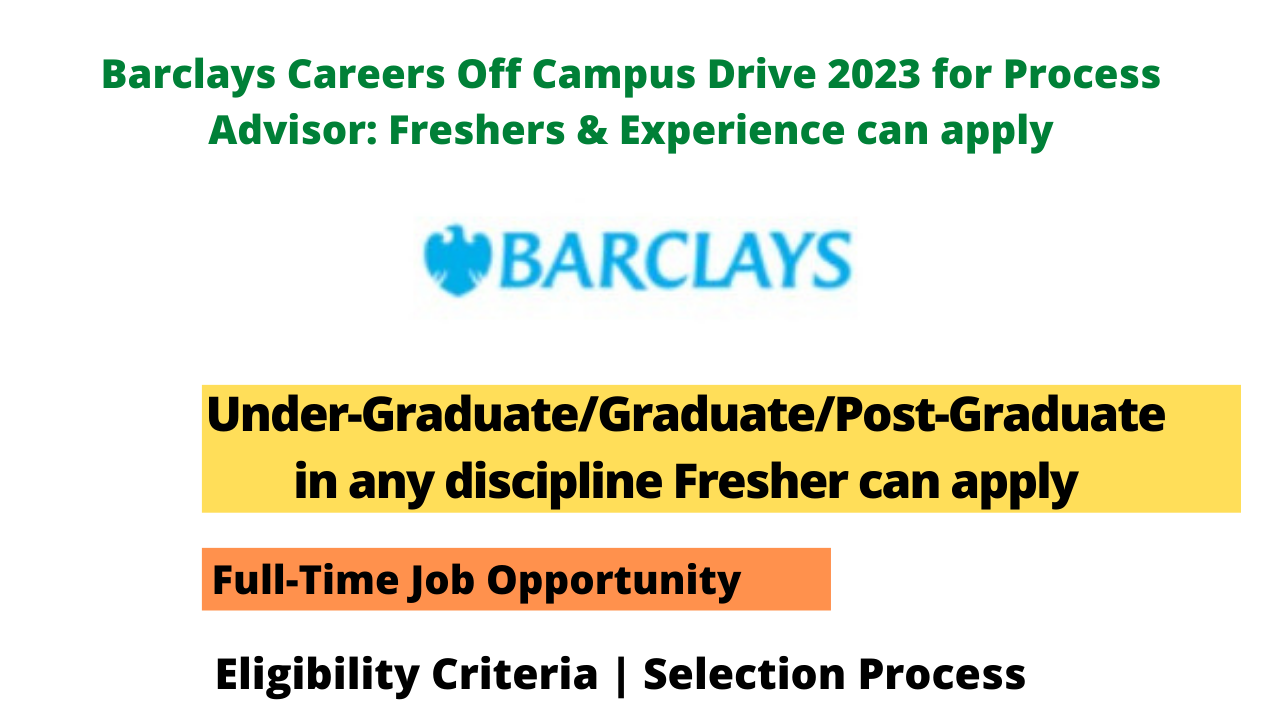 Barclays Careers Freshers & Experience Recruitment for Process Advisor