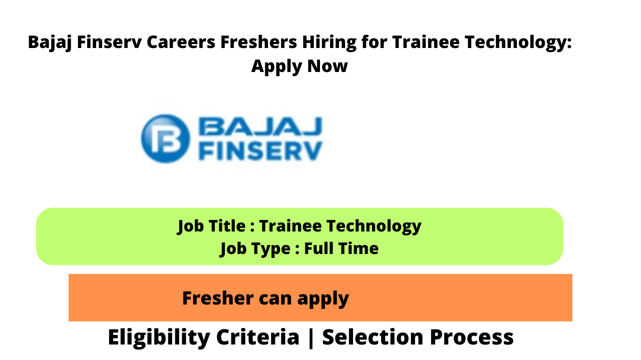 Bajaj Finserv recruitment drive for Fresher as Trainee Technology